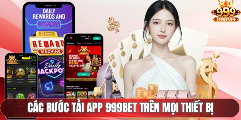 Chi tiết các bước tải app 999BET trên mọi thiết bị