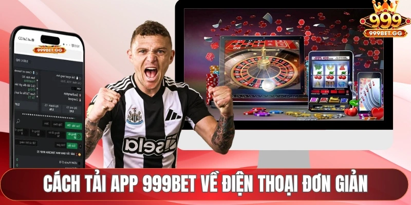 Cách tải app 999BET về điện thoại đơn giản
