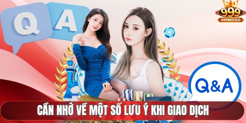 Cần nhớ về một số lưu ý khi giao dịch