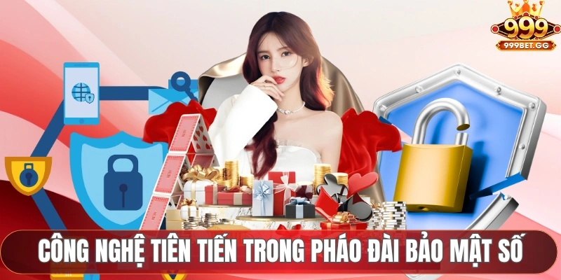 Chính Sách Bảo Mật 999BET Công nghệ tiên tiến trong pháo đài bảo mật số