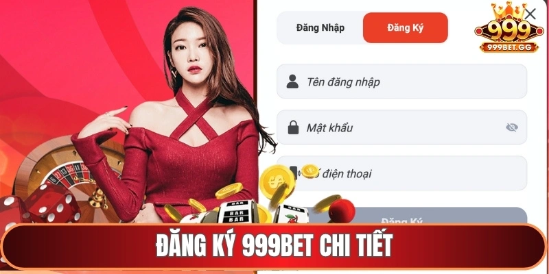 Đăng ký 999bet chi tiết