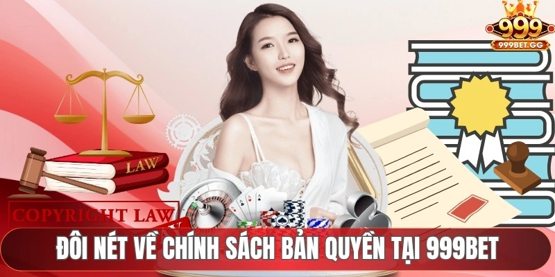 Quy Định Bản Quyền Tại 999Bet Đôi nét về chính sách bản quyền tại 999Bet