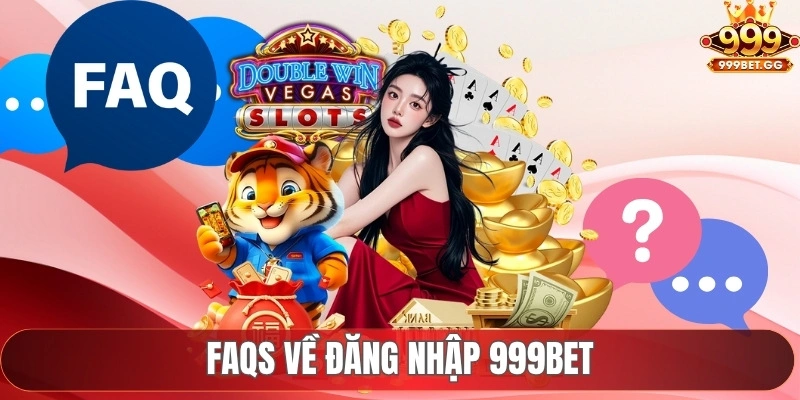 Đăng Nhập 999Bet - Mở Ra Thế Giới Giải Trí Cá Cược Đỉnh Cao FAQs về đăng nhập 999Bet