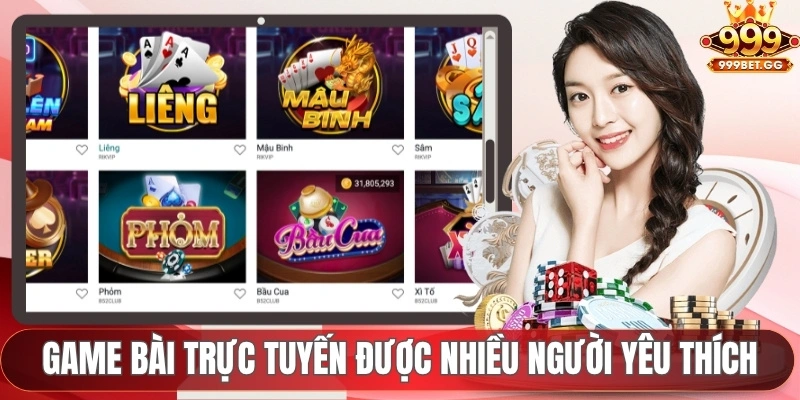 Game Bài 999BET - Cá Cược Không Giới Hạn, Rinh Ngay Tiền Tỷ Game bài trực tuyến được nhiều người yêu thích
