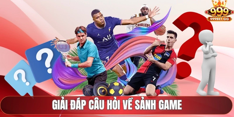 Thể Thao 999Bet - Sân Chơi Dành Cho Đam Mê Cá Độ Giải đáp câu hỏi về sảnh game
