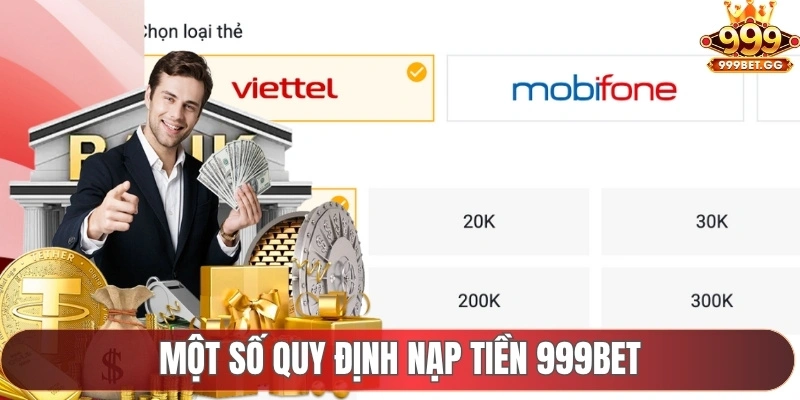 Nạp Tiền 999BET - Hướng Dẫn Cách Nhanh Chóng Và An Toàn Một số quy định nạp tiền 999BET tân thủ cần nắm