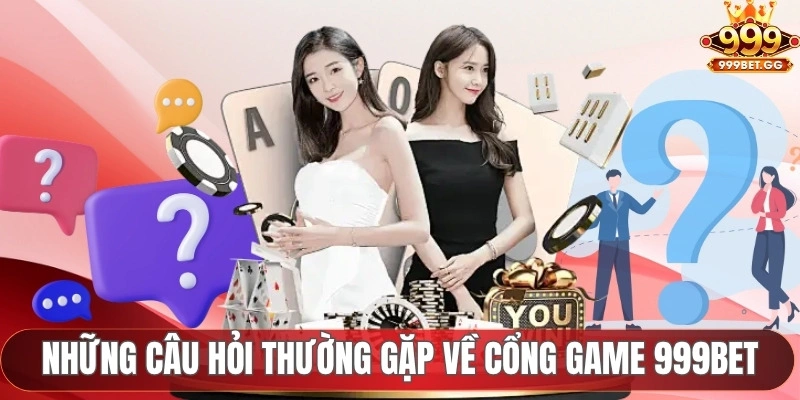 Giới Thiệu 999BET - Cồng Game Uy Tín Với Dịch Vụ Đa Dạng Tham khảo những câu hỏi thường gặp về cổng game 999BET