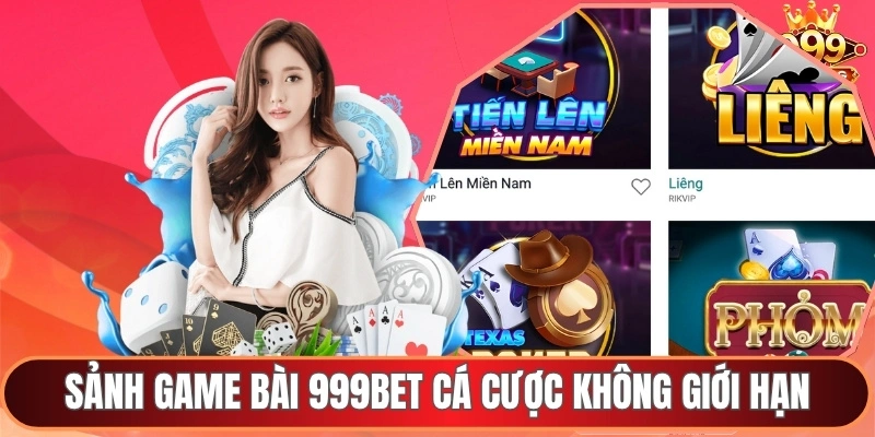 Sảnh game bài 999bet - Cá cược không giới hạn
