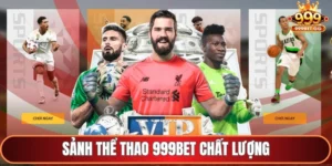 Sảnh thể thao 999Bet chất lượng