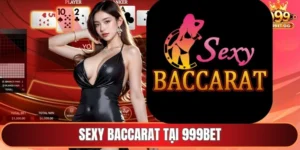 Sexy baccarat tại 999BET