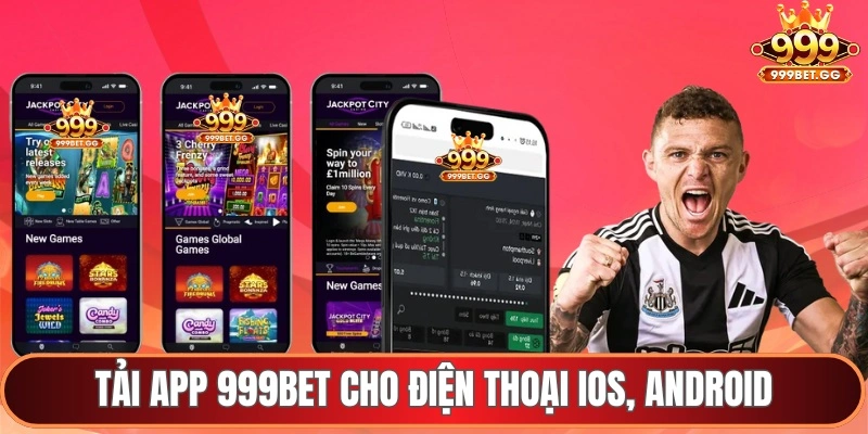 Tải app 999bet cho điện thoại IOS, Andoid