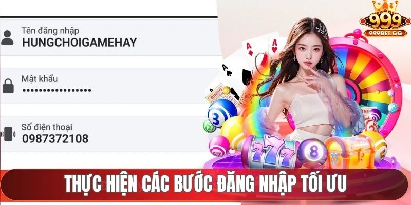 Đăng Nhập 999Bet - Mở Ra Thế Giới Giải Trí Cá Cược Đỉnh Cao Thực hiện các bước đăng nhập tối ưu