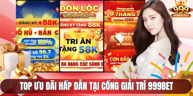 Top ưu đãi hấp dẫn tại cổng giải trí 999BET