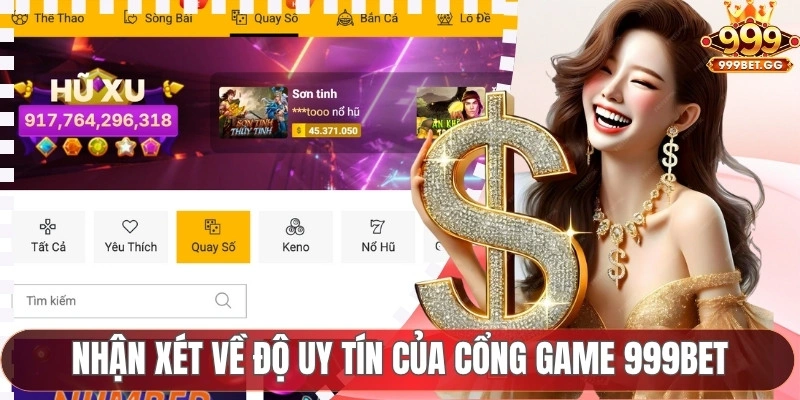999BET Có An Toàn Không? Đánh Giá Độ Uy Tín Của Cổng Game Nhận xét về độ uy tín của cổng game 999BET