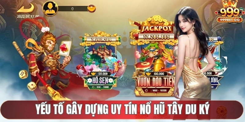 Nổ Hũ Tây Du Ký Trúng Thưởng Đậm Ngay Vòng Xoay Đầu Tiên Yếu tố gây dựng uy tín nổ hũ Tây Du Ký